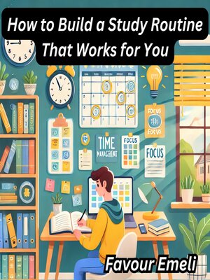 cover image of How to Build a Study Routine That Works for You